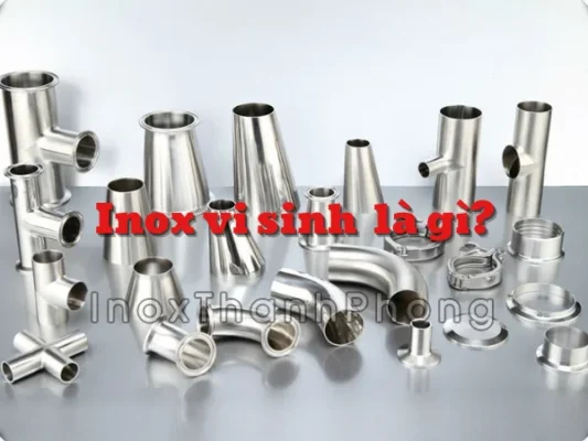Inox vi sinh là gì và vì sao được gọi là vi sinh