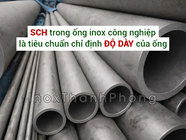 SCH là tiêu chuẩn chỉ định độ dày của ống inox công nghiệp